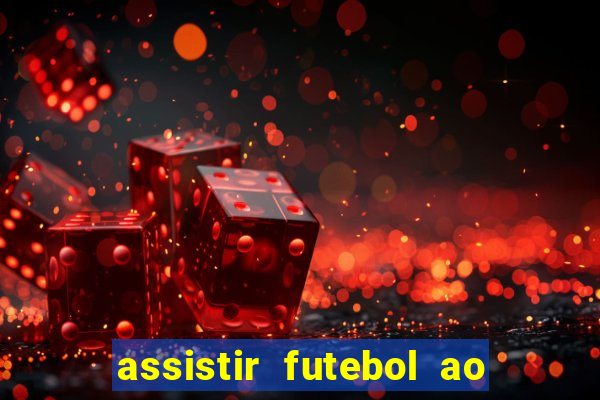 assistir futebol ao vivo sem virus